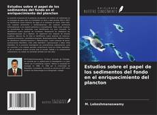 Обложка Estudios sobre el papel de los sedimentos del fondo en el enriquecimiento del plancton