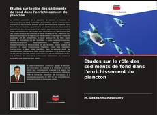 Couverture de Études sur le rôle des sédiments de fond dans l'enrichissement du plancton
