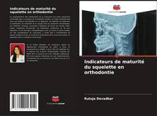 Bookcover of Indicateurs de maturité du squelette en orthodontie