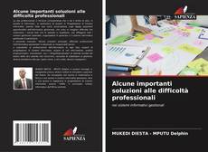 Alcune importanti soluzioni alle difficoltà professionali kitap kapağı