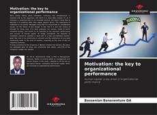 Motivation: the key to organizational performance的封面