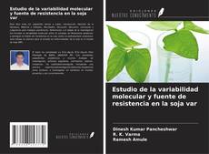 Обложка Estudio de la variabilidad molecular y fuente de resistencia en la soja var