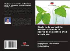 Couverture de Étude de la variabilité moléculaire et de la source de résistance chez le soja var.