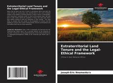 Extraterritorial Land Tenure and the Legal-Ethical Framework的封面