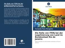 Capa do livro de Die Rolle von ITERJ bei der Legalisierung von Land im Bundesstaat Rio de Janeiro 