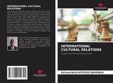 Borítókép a  INTERNATIONAL CULTURAL RELATIONS - hoz