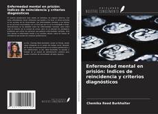 Copertina di Enfermedad mental en prisión: Índices de reincidencia y criterios diagnósticos