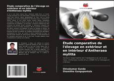 Bookcover of Étude comparative de l'élevage en extérieur et en intérieur d'Antheraea mylitta