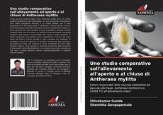 Uno studio comparativo sull'allevamento all'aperto e al chiuso di Antheraea mylitta kitap kapağı