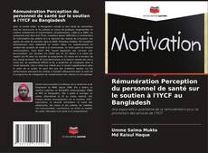 Bookcover of Rémunération Perception du personnel de santé sur le soutien à l'IYCF au Bangladesh