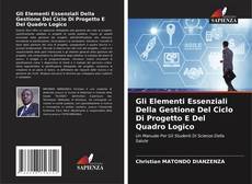 Capa do livro de Gli Elementi Essenziali Della Gestione Del Ciclo Di Progetto E Del Quadro Logico 
