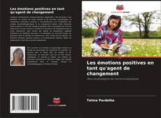 Bookcover of Les émotions positives en tant qu'agent de changement
