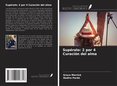 Copertina di Supéralo: 2 por 4 Curación del alma