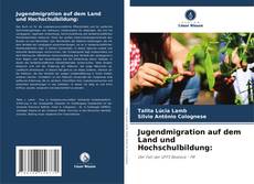 Capa do livro de Jugendmigration auf dem Land und Hochschulbildung: 