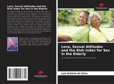 Love, Sexual Attitudes and the Risk Index for Sex in the Elderly的封面