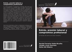 Couverture de Estrés, presión laboral y compromiso profesional