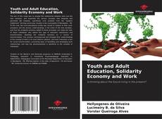 Youth and Adult Education, Solidarity Economy and Work的封面