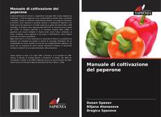 Bookcover of Manuale di coltivazione del peperone