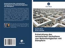 Capa do livro de Entwicklung des seismischen Verhaltens von Betonfertigteilen mit Dämpfern 