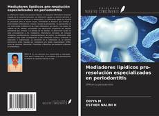 Couverture de Mediadores lipídicos pro-resolución especializados en periodontitis