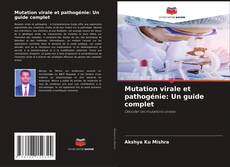 Copertina di Mutation virale et pathogénie: Un guide complet