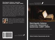 Copertina di Henriqueta Galeno: inserción feminista y beletrista (1887-1964)