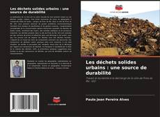 Buchcover von Les déchets solides urbains : une source de durabilité