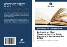 Capa do livro de Diskutieren über Trajektorien: Ethnizität, Klasse und Quoten an der UEPB 