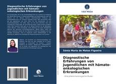 Capa do livro de Diagnostische Erfahrungen von Jugendlichen mit hämato-onkologischen Erkrankungen 