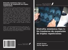 Couverture de Distrofia miotónica tipo 1: Un trastorno de expansión de triples repeticiones