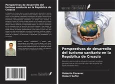 Buchcover von Perspectivas de desarrollo del turismo sanitario en la República de Croacia
