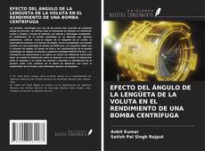 Copertina di EFECTO DEL ÁNGULO DE LA LENGÜETA DE LA VOLUTA EN EL RENDIMIENTO DE UNA BOMBA CENTRÍFUGA