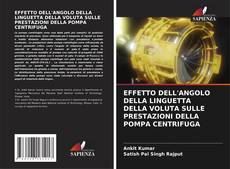 Copertina di EFFETTO DELL'ANGOLO DELLA LINGUETTA DELLA VOLUTA SULLE PRESTAZIONI DELLA POMPA CENTRIFUGA