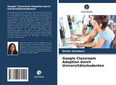 Capa do livro de Google Classroom Adoption durch Universitätsstudenten 