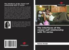 Couverture de The interfaces of the viewer-self relationship with TV series