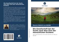 Buchcover von Die Gesellschaft bei der Suche nach dem Sinn der menschlichen Existenz