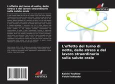 Buchcover von L'effetto del turno di notte, dello stress e del lavoro straordinario sulla salute orale