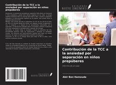 Buchcover von Contribución de la TCC a la ansiedad por separación en niños prepúberes
