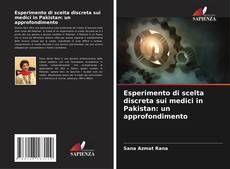 Capa do livro de Esperimento di scelta discreta sui medici in Pakistan: un approfondimento 