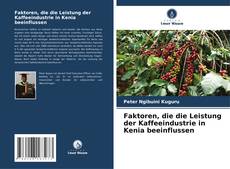 Capa do livro de Faktoren, die die Leistung der Kaffeeindustrie in Kenia beeinflussen 