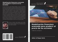 Capa do livro de Modelización financiera avanzada para predecir el precio de las acciones 