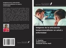 Couverture de Imágenes de la articulación temporomandibular en salud y enfermedad