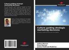 Couverture de Culture guiding strategic marketing decisions