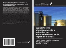 Capa do livro de Supuestos de almacenamiento y unidades de almacenamiento en la región semiárida 
