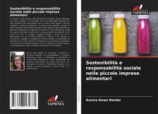 Sostenibilità e responsabilità sociale nelle piccole imprese alimentari kitap kapağı