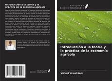 Copertina di Introducción a la teoría y la práctica de la economía agrícola