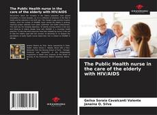 Borítókép a  The Public Health nurse in the care of the elderly with HIV/AIDS - hoz