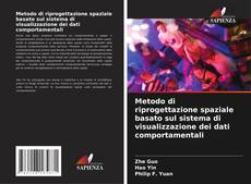 Couverture de Metodo di riprogettazione spaziale basato sul sistema di visualizzazione dei dati comportamentali
