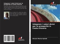 Bookcover of Integrare i valori divini per la prosperità in Costa d'Avorio