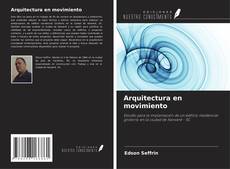 Copertina di Arquitectura en movimiento